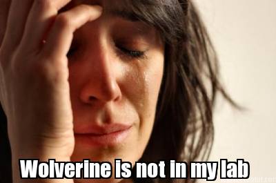 wolverine-is-not-in-my-lab