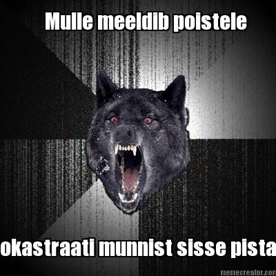 mulle-meeldib-poistele-okastraati-munnist-sisse-pista