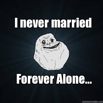 i-never-married-forever-alone
