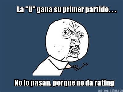 la-u-gana-su-primer-partido.-.-.-no-lo-pasan-porque-no-da-rating