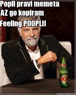 popli-pravi-memeta-az-go-kopiram-feeling-pooplii