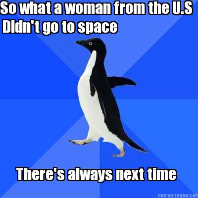 so-what-a-woman-from-the-u.s-didnt-go-to-space-theres-always-next-time