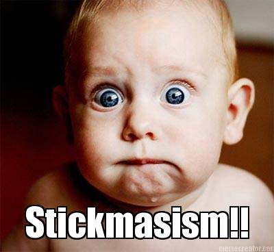 stickmasism