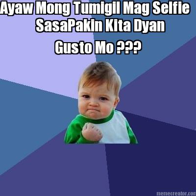 ayaw-mong-tumigil-mag-selfie-sasapakin-kita-dyan-gusto-mo-