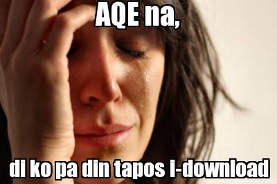 aqe-na-di-ko-pa-din-tapos-i-download