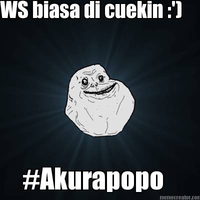 ws-biasa-di-cuekin-akurapopo