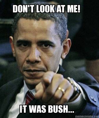 dont-look-at-me-it-was-bush