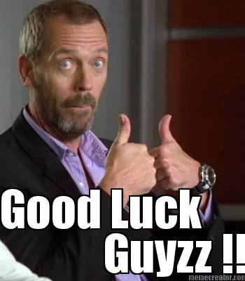 good-luck-guyzz-