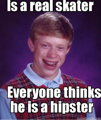 is-a-real-skater-everyone-thinks-he-is-a-hipster