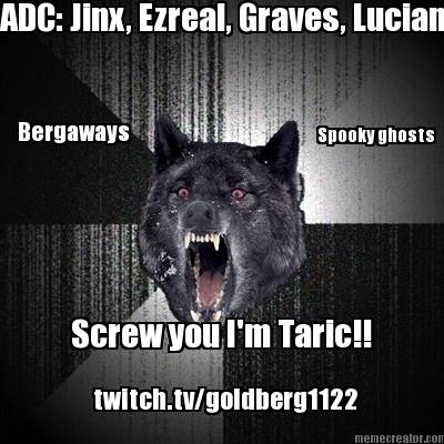 adc-jinx-ezreal-graves-lucian-screw-you-im-taric-spooky-ghosts-bergaways-twitch.