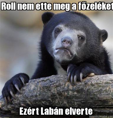 roli-nem-ette-meg-a-fzelket-ezrt-labn-elverte