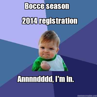 bocce-season-annnndddd-im-in.-2014-registration