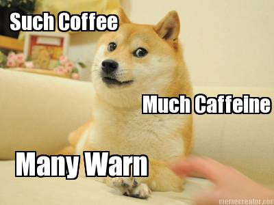 such-coffee-much-caffeine-many-warn