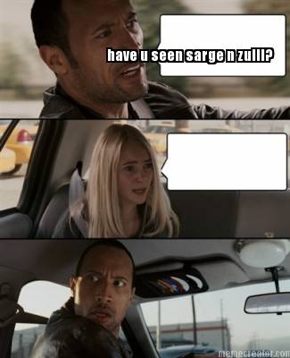 have-u-seen-sarge-n-zuill