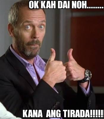 ok-kah-dai-noh.........-kana-ang-tirada