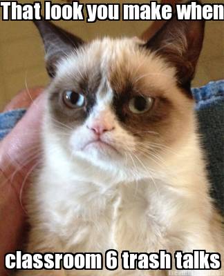 that-look-you-make-when-classroom-6-trash-talks7