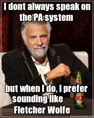 i-dont-always-speak-on-but-when-i-do-i-prefer-the-pa-system-sounding-like-fletch