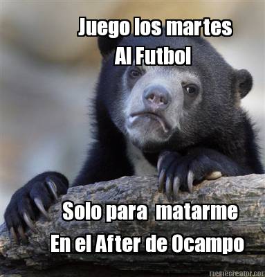 en-el-after-de-ocampo-solo-para-matarme-juego-los-martes-al-futbol