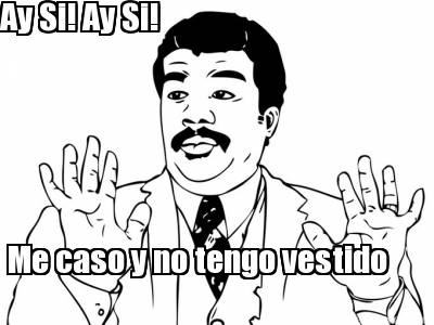 ay-si-ay-si-me-caso-y-no-tengo-vestido1