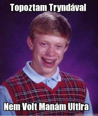 topoztam-tryndval-nem-volt-manm-ultira