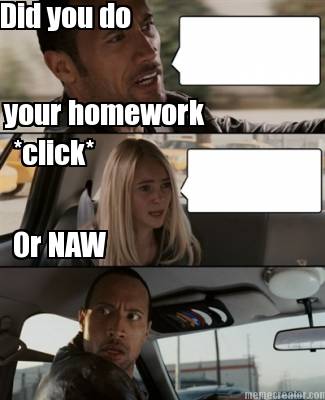 did-you-do-your-homework-click-or-naw