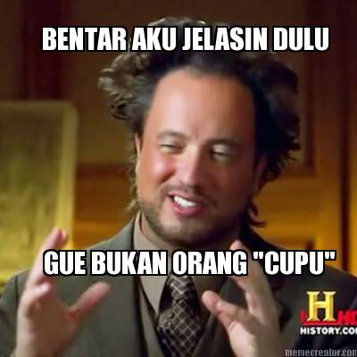 bentar-aku-jelasin-dulu-gue-bukan-orang-cupu