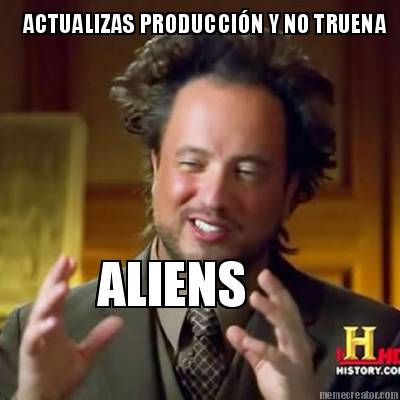 actualizas-produccin-y-no-truena-aliens