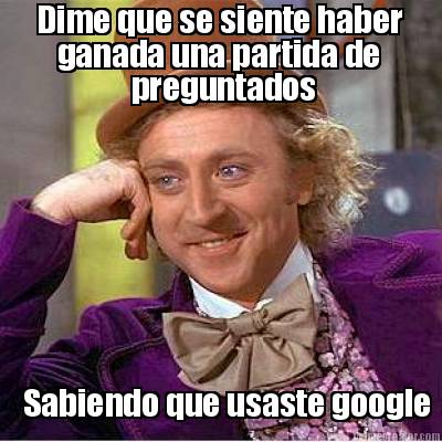 dime-que-se-siente-haber-ganada-una-partida-de-sabiendo-que-usaste-google-pregun