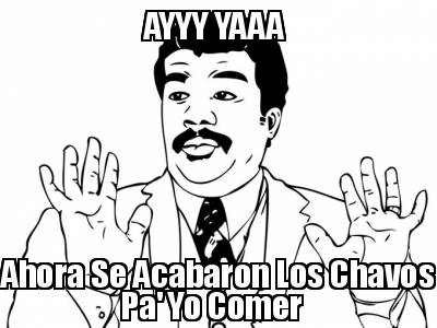 ayyy-yaaa-ahora-se-acabaron-los-chavos-pa-yo-comer