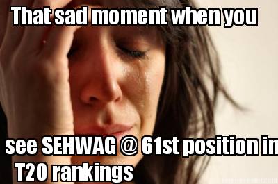 that-sad-moment-when-you-see-sehwag-61st-position-in-t20-rankings