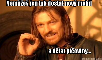 neme-jen-tak-dostat-nov-mobil-a-dlat-pioviny