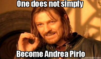 one-does-not-simply-become-andrea-pirlo