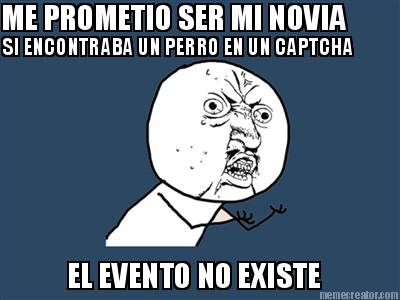 me-prometio-ser-mi-novia-si-encontraba-un-perro-en-un-captcha-el-evento-no-exist