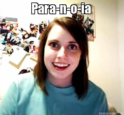 para-n-o-ia