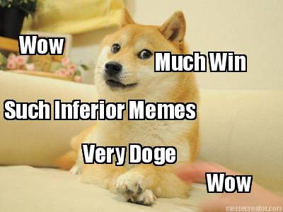 wow-such-inferior-memes-much-win-very-doge-wow