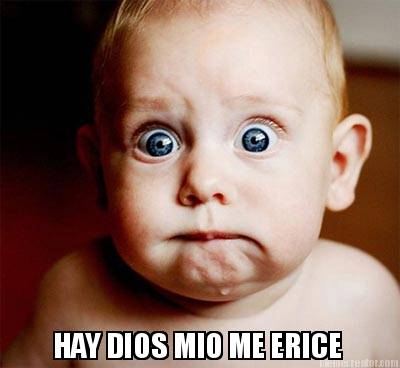 hay-dios-mio-me-erice