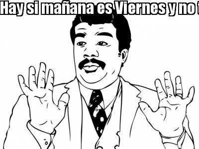 hay-si-maana-es-viernes-y-no-trabajas
