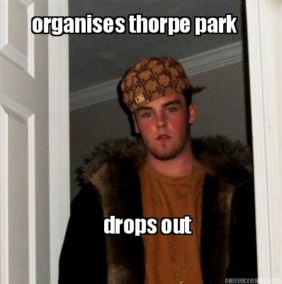 organises-thorpe-park-drops-out