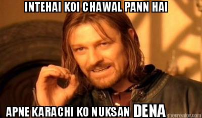 intehai-koi-chawal-pann-hai-apne-karachi-ko-nuksan-dena