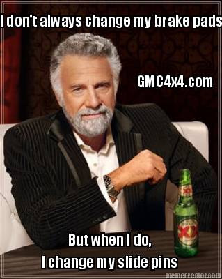 i-dont-always-change-my-brake-pads-but-when-i-do-i-change-my-slide-pins-gmc4x4.c