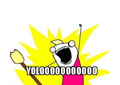 yolooooooooooo
