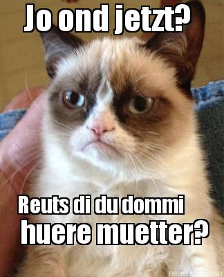 jo-ond-jetzt-reuts-di-du-dommi-huere-muetter