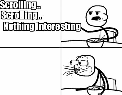 scrolling..-scrolling..-nothing-interesting