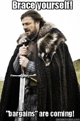 brace-yourself-bargains-are-coming