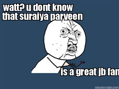 watt-u-dont-know-that-suraiya-parveen-is-a-great-jb-fan