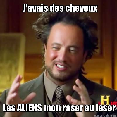 javais-des-cheveux-les-aliens-mon-raser-au-laser