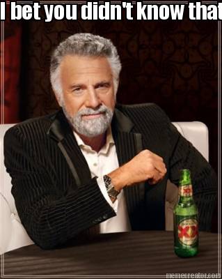 i-bet-you-didnt-know-that-dos-equis