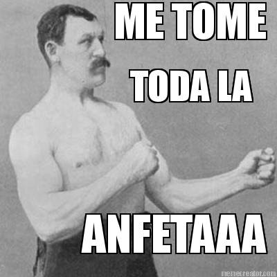 me-tome-toda-la-anfetaaa