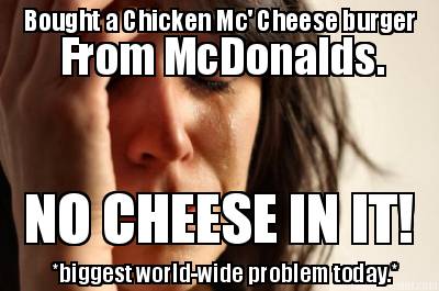 bought-a-chicken-mc-cheese-burger-from-mcdonalds.-no-cheese-in-it-biggest-world-
