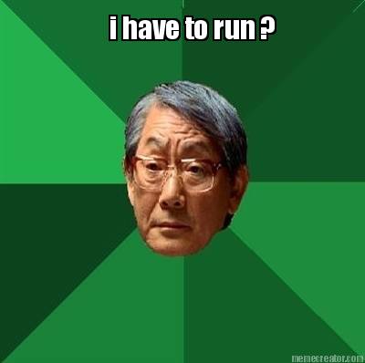 i-have-to-run-